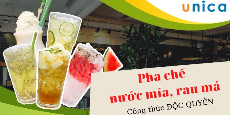 Khoá Học Pha Chế Nước Mía - Rau Má Công Thức Độc Quyền